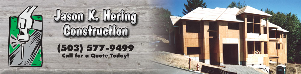 Jason K. Hering Construction, Banks, Oregon
